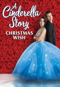 ดูหนังออนไลน์ฟรี Cinderella Story: Christmas Wish (2019) สาวน้อยซินเดอเรลล่า: คริสต์มาสปาฏิหาริย์