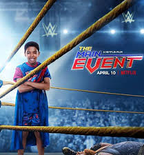 ดูหนังออนไลน์ฟรี The Main Event หนุ่มน้อยเจ้าสังเวียน WWE (2020) NETFLIX