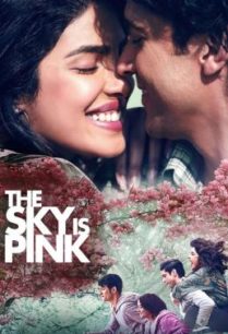 ดูหนังออนไลน์ฟรี The Sky Is Pink (2019) ใต้ฟ้าสีชมพู