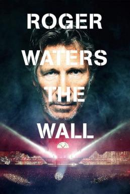 Roger Waters the Wall โรเจอร์ วอเทอร์- เดอะวอลล์ (2014) บรรยายไทย
