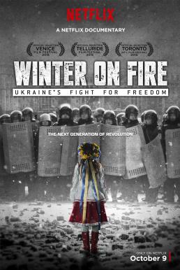 Winter on Fire- Ukraine’s Fight for Freedom วินเทอร์ ออน ไฟร์- การต่อสู้เพื่ออิสรภาพของยูเครน (2015) NETFLIX บรรยายไทย