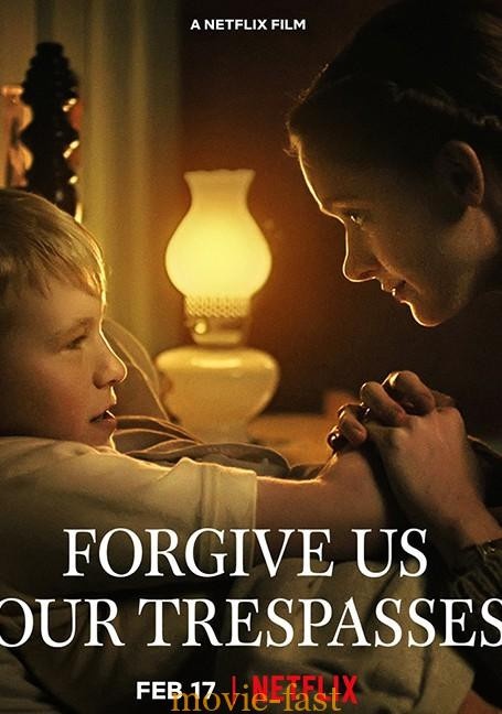 ดูหนังออนไลน์ Forgive Us Our Trespasses 2022