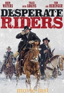 ดูหนังออนไลน์ฟรี The Desperate Riders คาวบอยผู้สิ้นหวัง (2022)