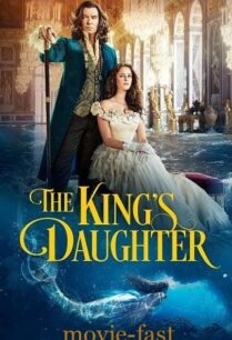 ดูหนังออนไลน์ฟรี The King’s Daughter เดอะ คิงส์ ดอร์เทอร์ (2022)