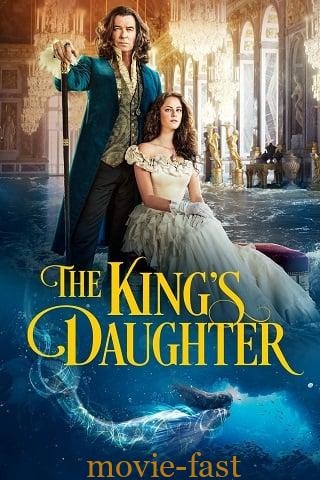 ดูหนังออนไลน์ฟรี The King’s Daughter เดอะ คิงส์ ดอร์เทอร์ (2022)