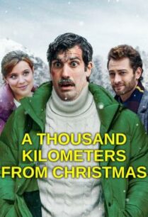 ดูหนังออนไลน์ฟรี 1000 Miles from Christmas (A Thousand Kilometers from Christmas) คริสต์มาส 1,000 กม. (2021) NETFLIX บรรยายไทย