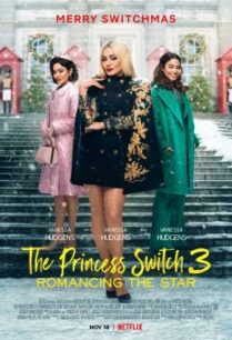 ดูหนังออนไลน์ฟรี The Princess Switch 3- Romancing the Star เดอะ พริ้นเซส สวิตช์ 3- ไขว่คว้าหาดาว (2021) NETFLIX