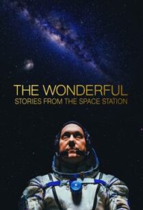 ดูหนังออนไลน์ฟรี The Wonderful- Stories from the Space Station สุดมหัศจรรย์- เรื่องเล่าจากสถานีอวกาศ (2021) บรรยายไทย