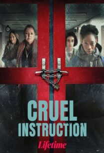 ดูหนังออนไลน์ฟรี Cruel Instruction คำสั่งที่โหดร้าย (2022)