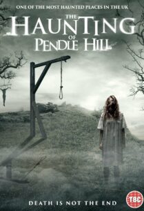 ดูหนังออนไลน์ฟรี The Haunting of Pendle Hill หลอนเพนเดิลฮิลล์ (2022)