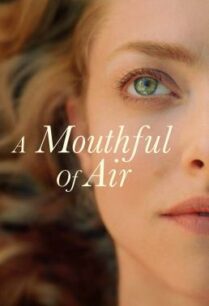 ดูหนังออนไลน์ฟรี A Mouthful of Air (2021) บรรยายไทย