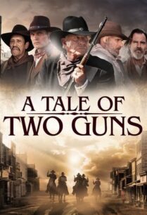 ดูหนังออนไลน์ฟรี A Tale of Two Guns (2022)