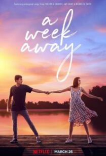 ดูหนังออนไลน์ฟรี A Week Away อีก 7 วัน ฉันจะรักเธอ (2021) NETFLIX