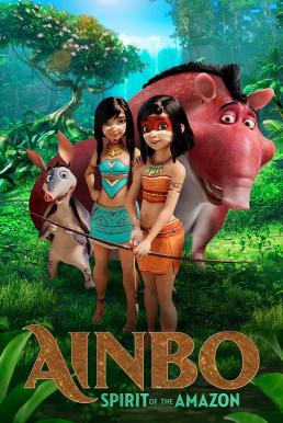 ดูหนังออนไลน์ฟรี AINBO- Spirit of the Amazon (2021) HDTV บรรยายไทย