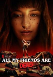 ดูหนังออนไลน์ฟรี All My Friends Are Dead ปาร์ตี้สิ้นเพื่อน (2021) NETFLIX บรรยายไทย