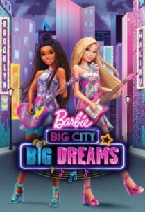 ดูหนังออนไลน์ฟรี Barbie- Big City, Big Dreams (2021)