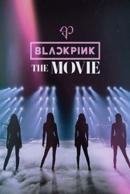 ดูหนังออนไลน์ฟรี Blackpink- The Movie แบล็กพิงก์ เดอะ มูฟวี่ (2021) บรรยายไทย