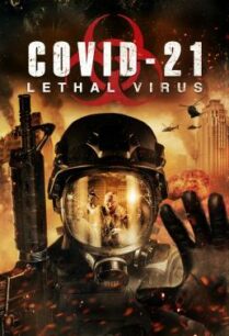 ดูหนังออนไลน์ฟรี COVID-21- Lethal Virus (2021)