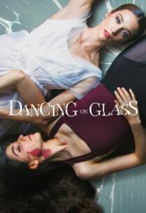 ดูหนังออนไลน์ฟรี Dancing on Glass ระบำพื้นแก้ว (2022)