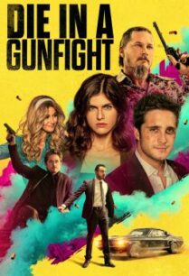 ดูหนังออนไลน์ฟรี Die in a Gunfight (2021) บรรยายไทย