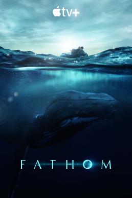 ดูหนังออนไลน์ฟรี Fathom (2021)