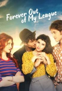 ดูหนังออนไลน์ฟรี Forever Out of My League (Sempre più bello) รักสุด… สุดเอื้อม (2021) NETFLIX บรรยายไทย