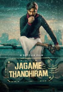 ดูหนังออนไลน์ฟรี Jagame Thandhiram โลกนี้สีขาวดำ (2021)