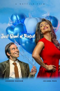 ดูหนังออนไลน์ฟรี Just Short of Perfect (Amor Sem Medida) รักเล็กๆ ก็เพอร์เฟ็กต์แล้ว (2021) NETFLIX บรรยายไทย