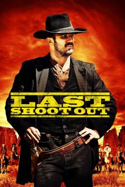 ดูหนังออนไลน์ฟรี Last Shoot Out ดวลสั่งลา (2021) บรรยายไทย