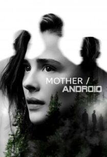 ดูหนังออนไลน์ฟรี Mother Android (2021) บรรยายไทยแปล