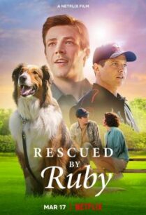 ดูหนังออนไลน์ฟรี Rescued by Ruby รูบี้มาช่วยแล้ว (2022)