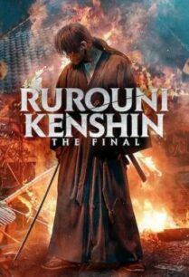 ดูหนังออนไลน์ฟรี Rurouni Kenshin: The Final รูโรนิ เคนชิน ซามูไรพเนจร: ปัจฉิมบท (2021) NETFLIX