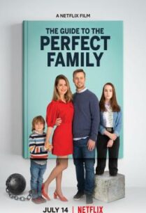 ดูหนังออนไลน์ฟรี The Guide to the Perfect Family คู่มือครอบครัวแสนสุข (2021) NETFLIX บรรยายไทย