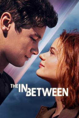 ดูหนังออนไลน์ฟรี The In Between เดอะ อิน บีทวีน (2022)