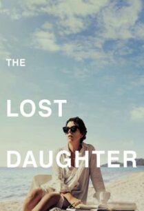 ดูหนังออนไลน์ฟรี The Lost Daughter ลูกสาวที่สาบสูญ (2021) NETFLIX