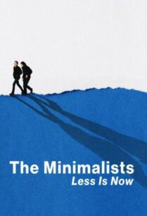 ดูหนังออนไลน์ฟรี The Minimalists- Less Is Now มินิมอลลิสม์- ถึงเวลามักน้อย (2021) NETFLIX บรรยายไทย