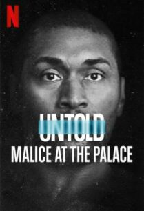 ดูหนังออนไลน์ฟรี Untold: Malice at the Palace ตะลุมบอนที่เดอะ พาเลซ (2021) NETFLIX บรรยายไทย