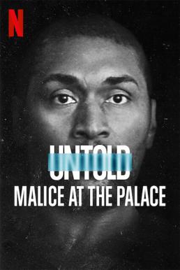 ดูหนังออนไลน์ฟรี Untold: Malice at the Palace ตะลุมบอนที่เดอะ พาเลซ (2021) NETFLIX บรรยายไทย