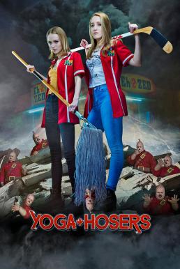 ดูหนังออนไลน์ฟรี Yoga Hosers โยคะสาวจอมป่วน (2016)