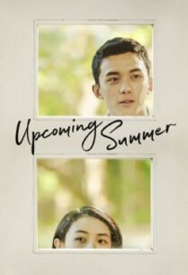 ดูหนังออนไลน์ฟรี Upcoming Summer (Sheng xia wei lai) ร้อนหน้า… ไว้มารักกัน (2021) NETFLIX บรรยายไทย