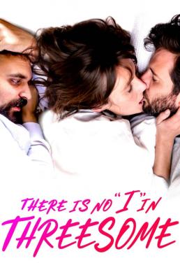 ดูหนังออนไลน์ฟรี There Is No I in Threesome ลิ้มลองหลากรัก (2021) บรรยายไทย