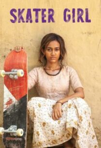 ดูหนังออนไลน์ฟรี Skater Girl สเก็ตติดฝันสู่วันใหม่ (2021) NETFLIX