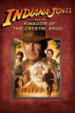 ดูหนังออนไลน์ฟรี indiana Jones and the Kingdom of the Crystal Skull ขุมทรัพย์สุดขอบฟ้า 4- อาณาจักรกะโหลกแก้ว (2008)