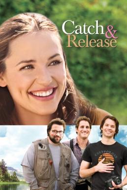 ดูหนังออนไลน์ฟรี Catch and Release ปล่อยหัวใจให้พบรักใหม่ (2006)