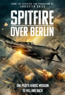 ดูหนังออนไลน์ฟรี Spitfire Over Berlin ศึกเหนือเบอร์ลิน (2022)