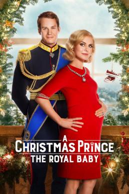 ดูหนังออนไลน์ฟรี A Christmas Prince- The Royal Baby เจ้าชายคริสต์มาส- รัชทายาทน้อย (2019) NETFLIX