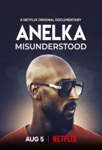 ดูหนังออนไลน์ฟรี Anelka: Misunderstood อเนลก้า: รู้จักตัวจริง (2020) NETFLIX