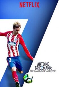 ดูหนังออนไลน์ฟรี Antoine Griezmann- The Making of a Legend อองตวน กรีซมันน์- กว่าจะเป็นตำนาน (2019) บรรยายไทย