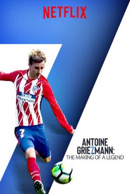 ดูหนังออนไลน์ฟรี Antoine Griezmann- The Making of a Legend อองตวน กรีซมันน์- กว่าจะเป็นตำนาน (2019) บรรยายไทย