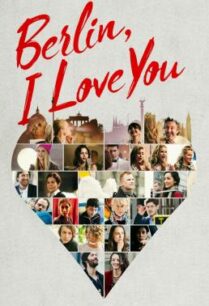 ดูหนังออนไลน์ฟรี Berlin, I Love You เบอร์ลิน, ไอ เลิฟ ยู (2019)